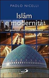 Islam e modernità nel pensiero riformista islamico - Prefazione di …