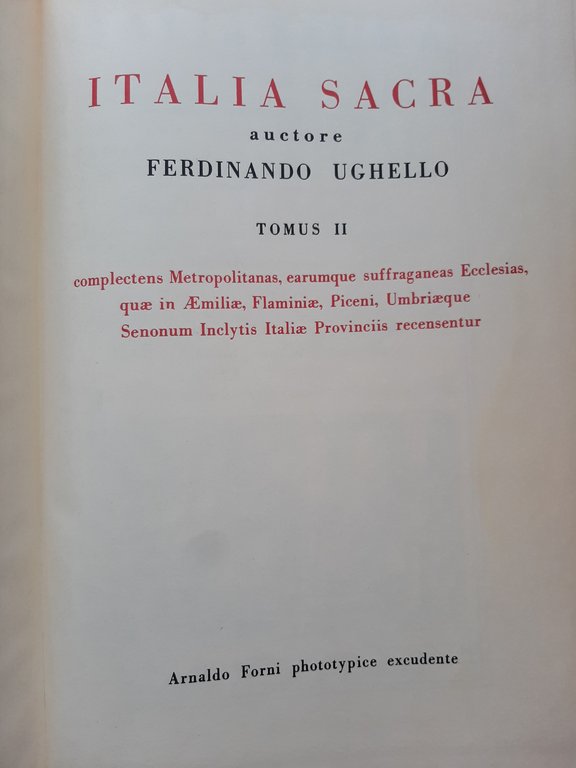 Italia sacra tomus 2: complectens Metropolitanas, earumque suffraganeas Ecclesias, quae …