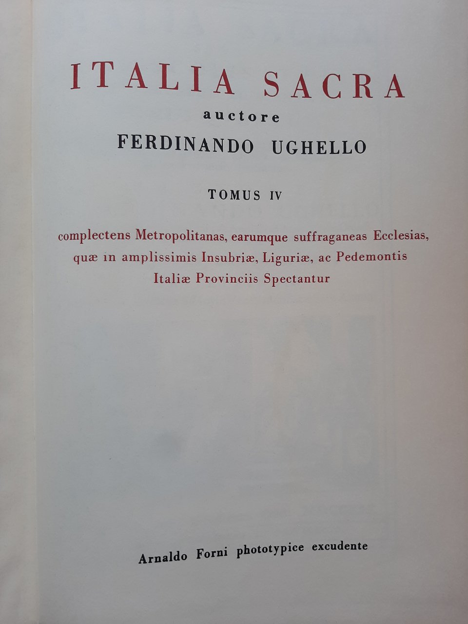 Italia sacra tomus 4: complectens Metropolitanas, earumque suffraganeas Ecclesias, quae …