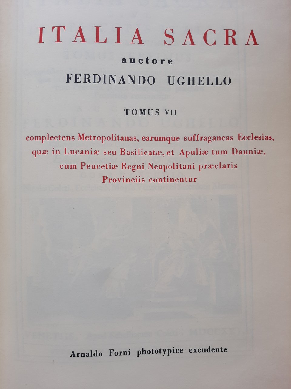 Italia sacra tomus 7: complectens Metropolitanas, earumque suffraganeas Ecclesias, quae …