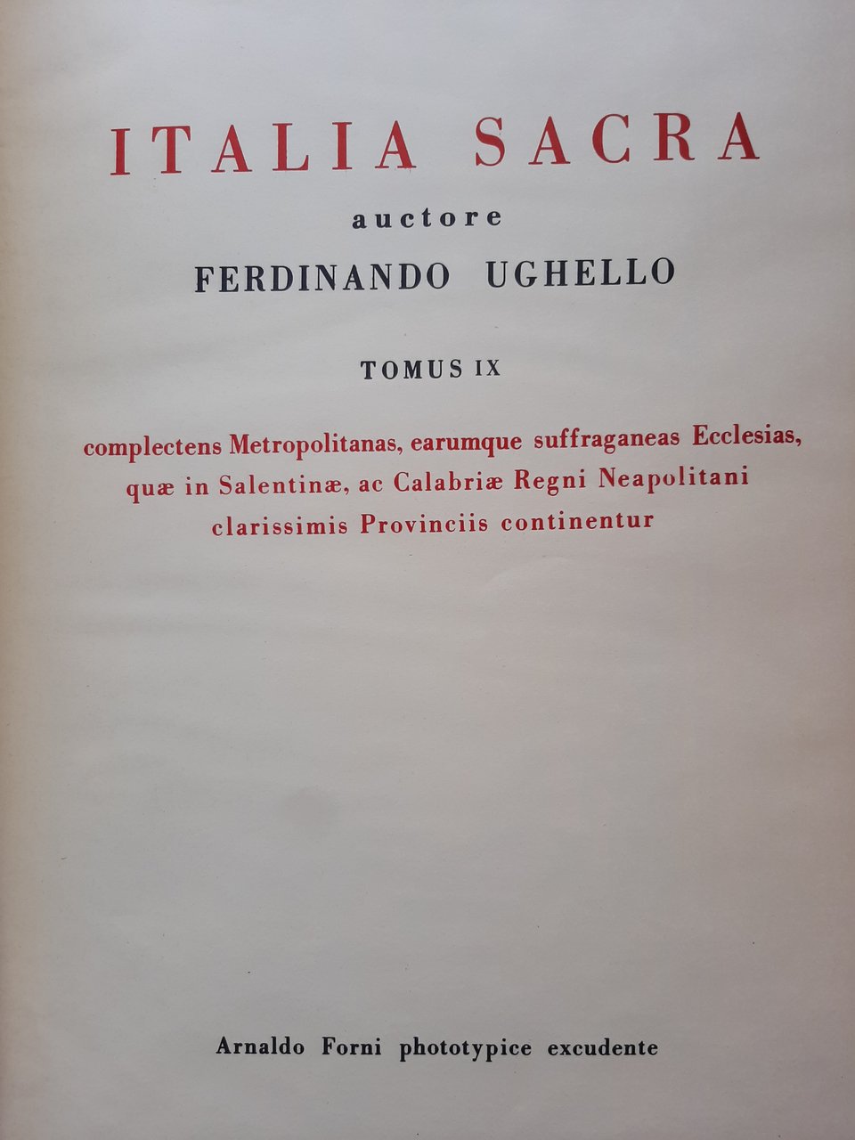 Italia sacra tomus 9: complectens Metropolitanas, earumque suffraganeas Ecclesias, quae …