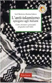 L'anti-islamismo spiegato agli italiani. Come smontare i principali pregiudizi sull'islam