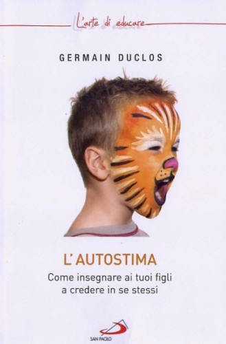 L'autostima. Come insegnare ai tuoi figli a credere in se …