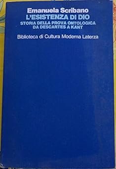 L'esistenza di Dio. Storia della prova ontologica da Descartres a …