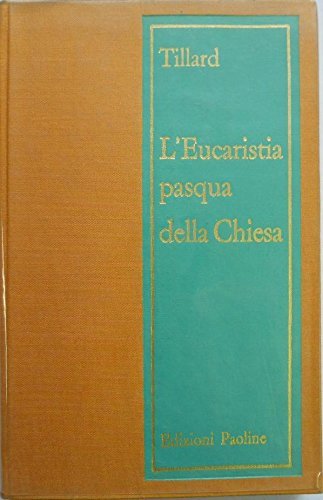 L'Eucaristia pasqua della Chiesa.