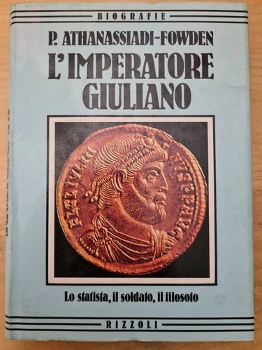 L'imperatore Giuliano. Lo statista, il soldato, il filosofo