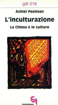 L'inculturazione. La Chiesa e le culture