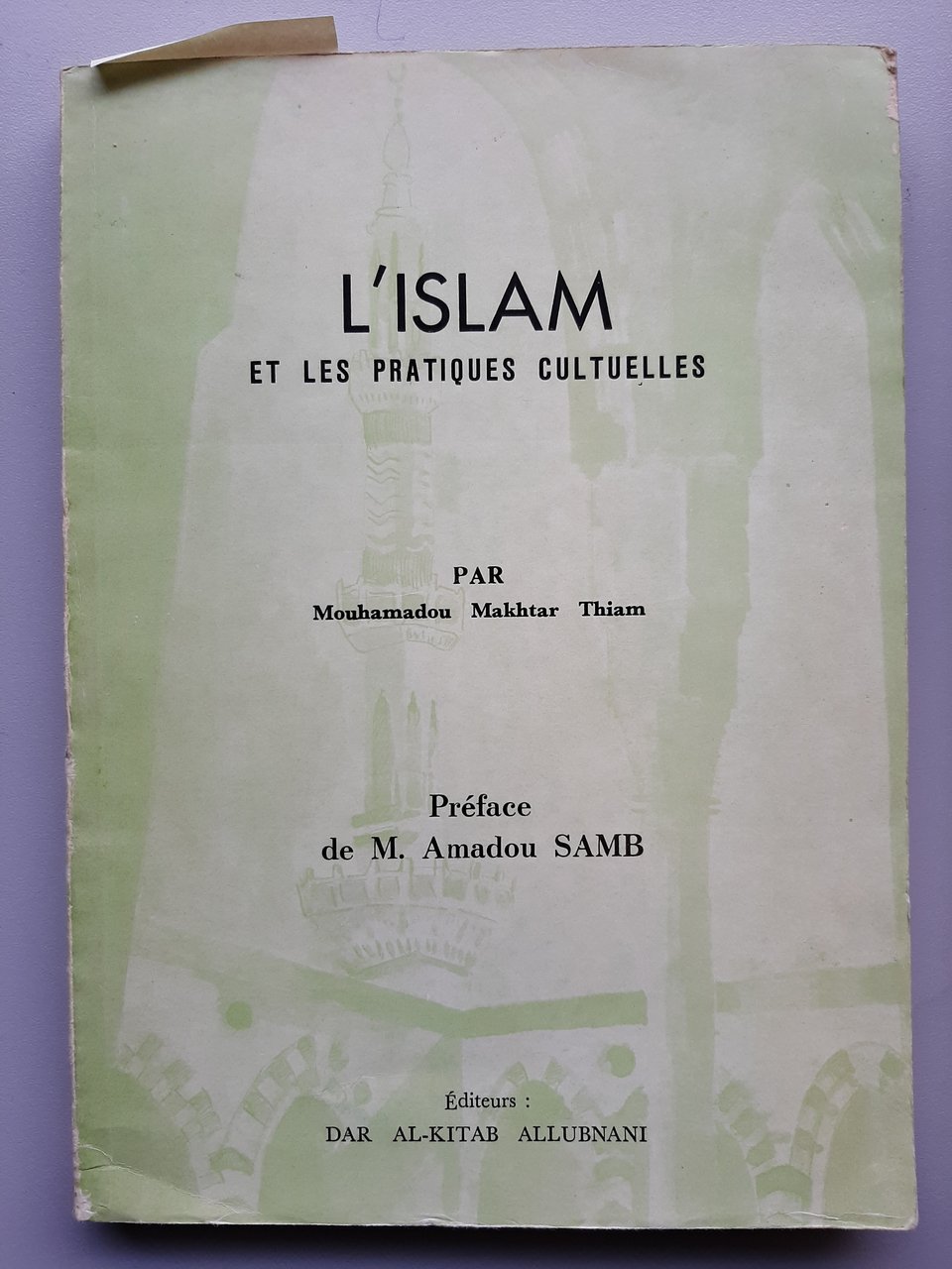 L'Islam et les pratiques cultuelles.