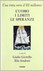 L'uomo, i limiti, le speranze : una rotta verso il …