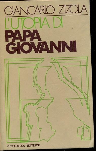 L'utopia di papa Giovanni.