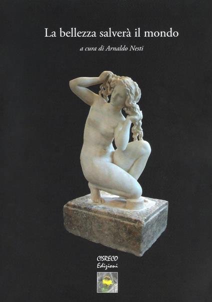 La bellezza salverà il mondo.
