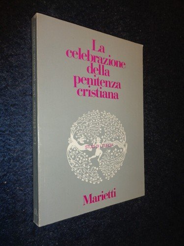 La celebrazione cristiana: dimensioni costitutive dell'azione liturgica. Atti della XIV …