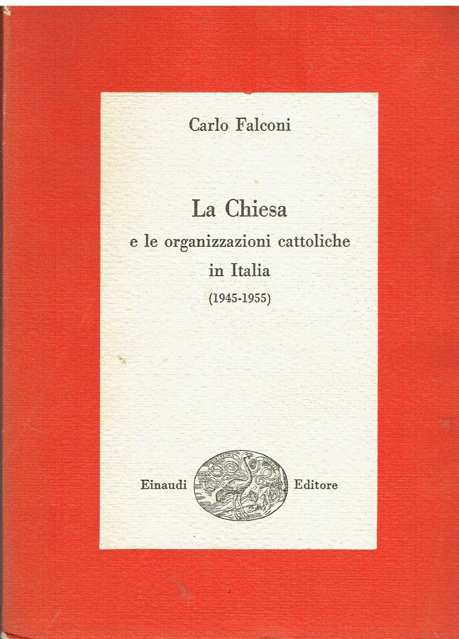 La Chiesa e le organizzazioni cattoliche in Italia (1945-1955) - …