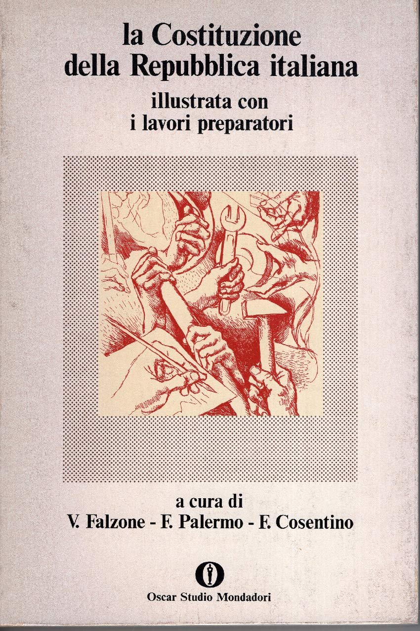 La Costituzione della Repubblica Italiana illustrata con i lavoratori preparatori.