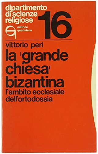La "Grande Chiesa" bizantina. L'ambito ecclesiale dell'Ortodossia