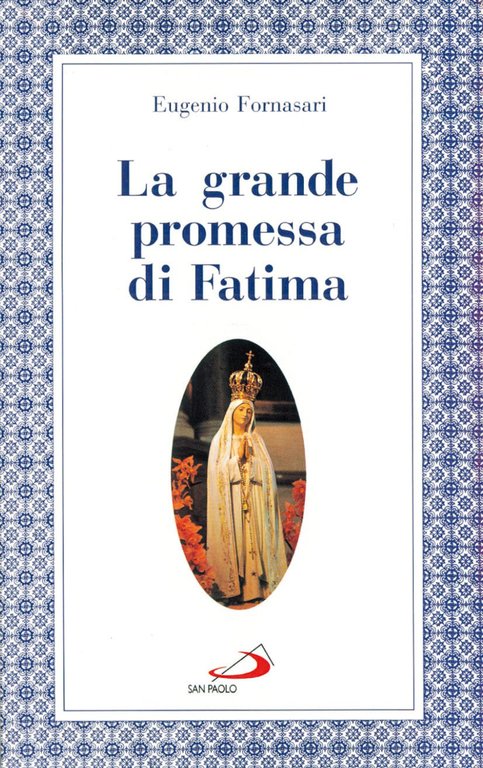 La grande promessa di Fatima. I primi cinque sabati in …