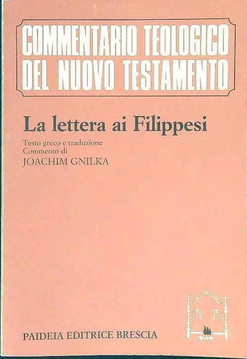 La lettera ai Filippesi. Commentario Teologico del Nuovo Testamento, vol. …