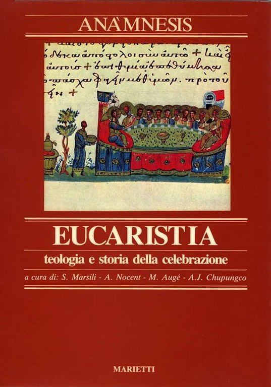 La Liturgia, eucaristia: teologia e storia della celebrazione 3/2.