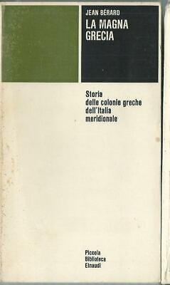 La Magna Grecia. Storia delle colonie greche dell'Italia meridionale