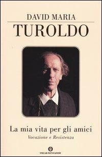 La mia vita per gli amici.