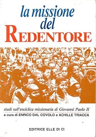 La missione del Redentore. Studi sull'Enciclica Missionaria di Giovanni Paolo …