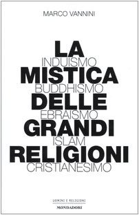 La mistica delle grandi religioni. Induismo, Buddhismo, Ebraismo, Islam, Cristianesimo