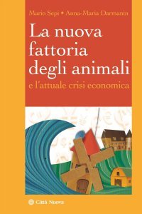 La nuova fattoria degli animali e l'attuale crisi economica.