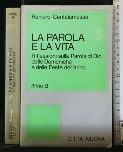 La Parola e la vita. Anno B. Riflessioni sulla Parola …