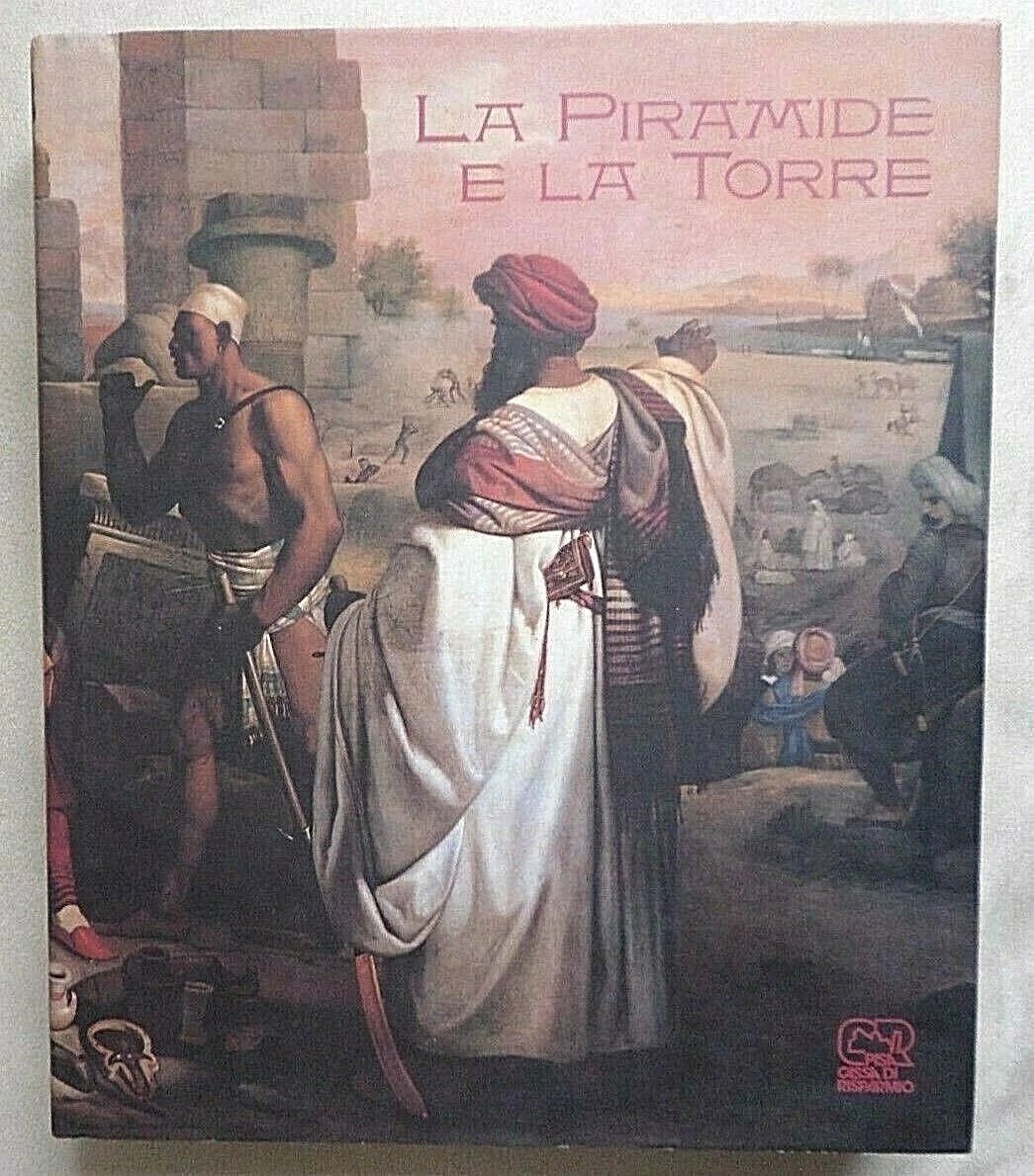 La piramide e la torre. Due secoli di archeologia egiziana …