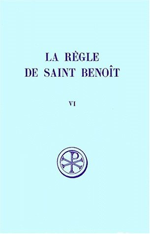 La Régle de Saint Benoit, tome VI. Commentaire historique et …