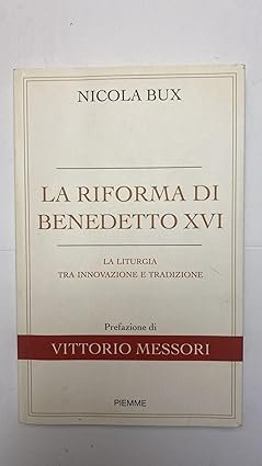 La riforma di Benedetto XVI - La liturgia tra innovazione …