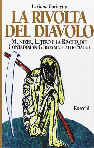 La rivolta del diavolo. Muntzer, Lutero e la Rivolta dei …