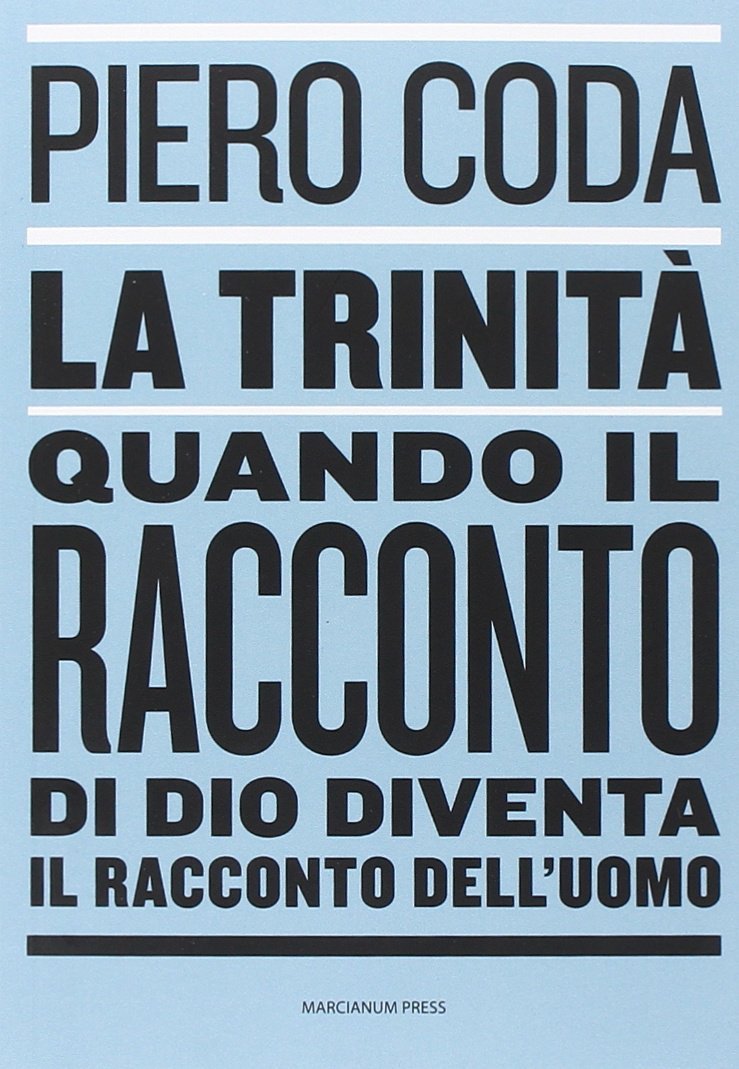 La Trinità - Quando il racconto di Dio diventa il …