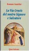 La Via Crucis del nostro Signore e Salvatore.