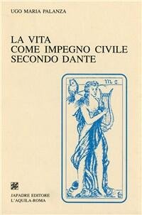 La vita come impegno civile secondo Dante.