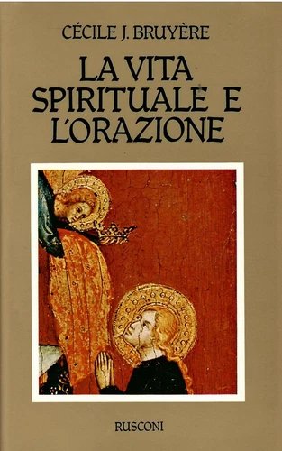 La vita spirituale e l'orazione secondo la Sacra Scrittura e …