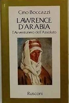 Lawrence d'Arabia. L'Avventuriero dell'Assoluto | Immagine principale