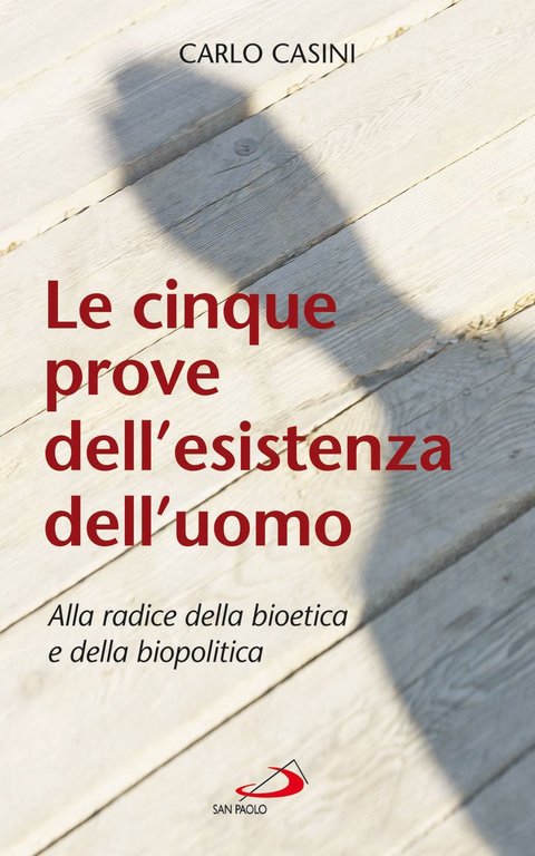 Le cinque prove dell'esistenza dell'uomo.