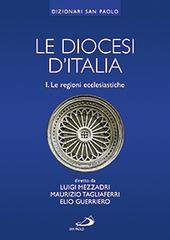 Le diocesi d'Italia (Vol. 1) - Le regioni ecclesiastiche.