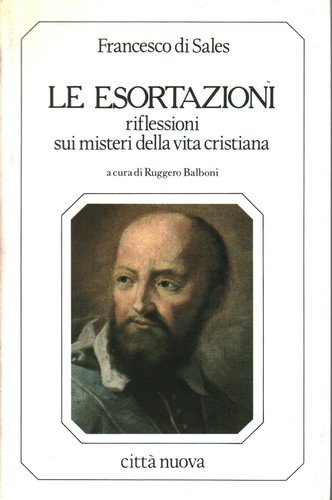 Le esortazioni. Riflessioni sui misteri della vita cristiana