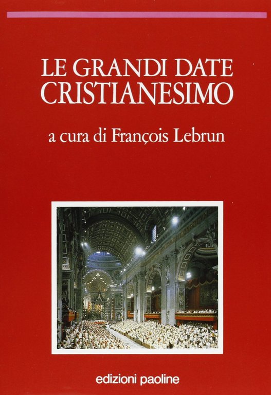 Le grandi date Cristianesimo.