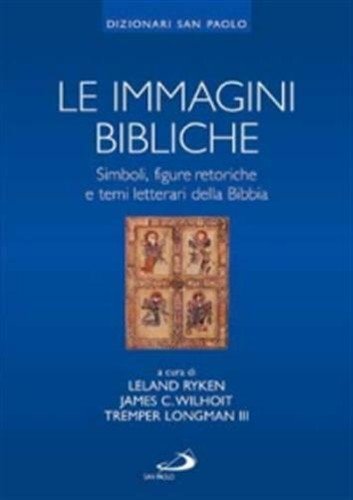 Le immagini bibliche. Simboli, figure retoriche e temi letterari della …
