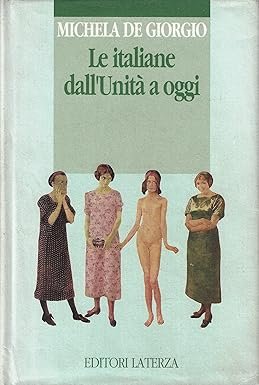Le italiane dall'Unità a oggi. Modelli culturali e comportamenti sociali