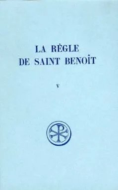 Le Régle de Saint Benoit 5. Commentaire historique et critique …