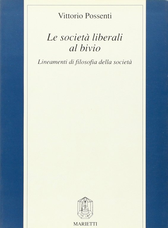 Le società liberali al bivio. Lineamenti di filosofia della società