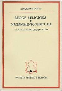 Legge religiosa e discernimento spirituale nelle Costituzioni della Compagnia di …