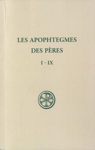 Les apophtegmes des Pères. Collection sistématique. Chapitres 1-9 - Sources …