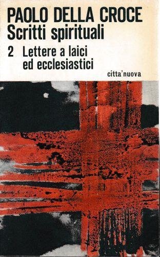 Lettere a laici ed ecclesiastici. Scritti spirituali vol.2