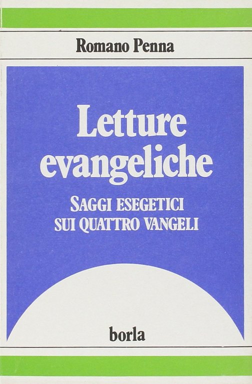 Letture evangeliche. Saggi esegetici sui quattro vangeli