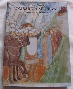 Lombardia medievale Arte e architettura.
